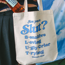 Load image into Gallery viewer, Are You A Slut? Tote Bag