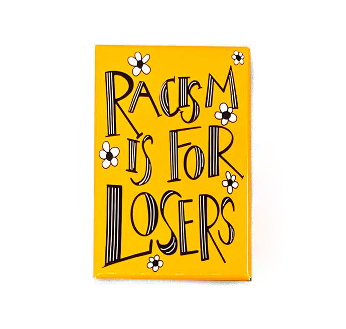 Racism is for Losers Magnet