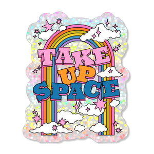 Take Up Space Sticker
