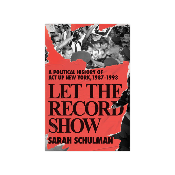 Let The Record Show, A Political History of ACT UP New York