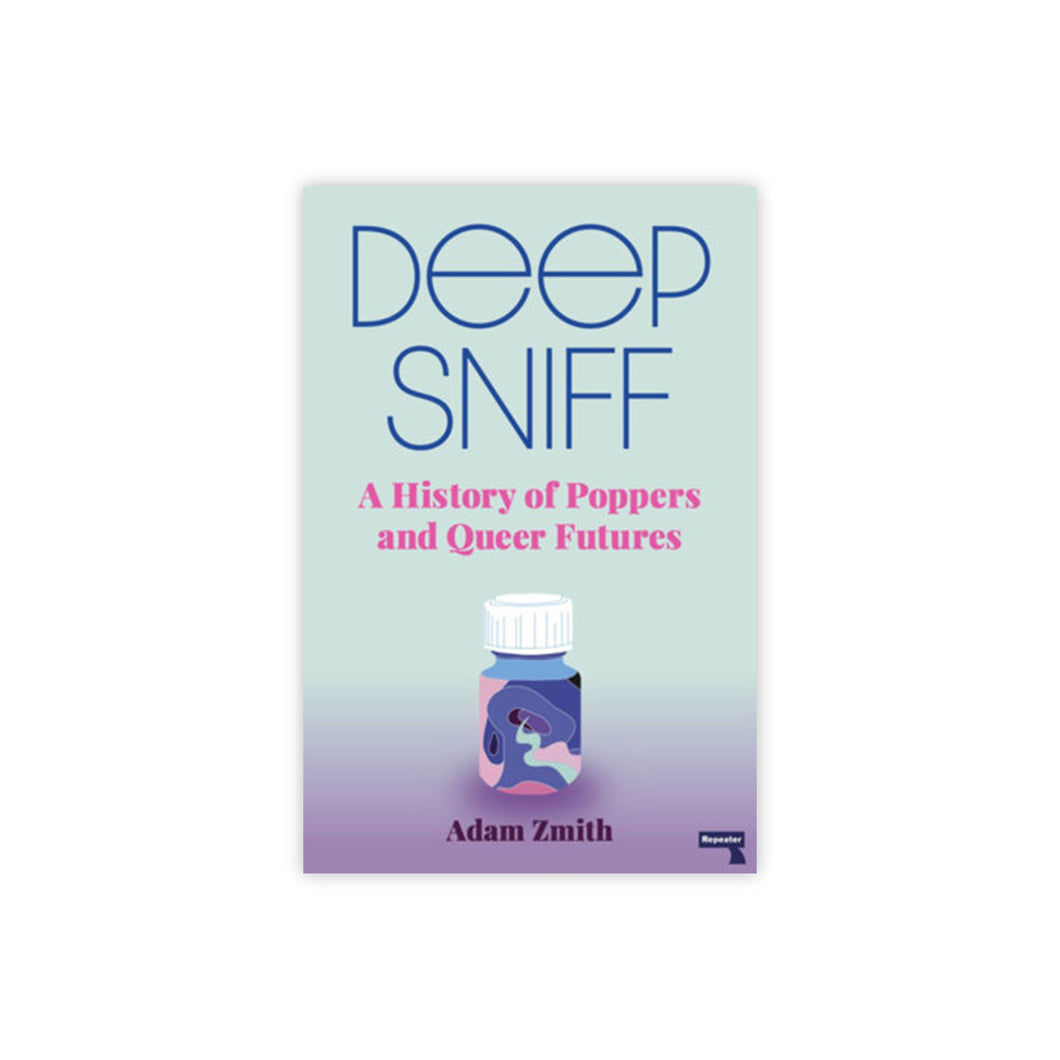 Deep Sniff: A History of Poppers and Queer Futures