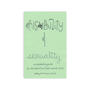 Disability & Sexuality: Introductory Guide for Sex Ed (Zine)