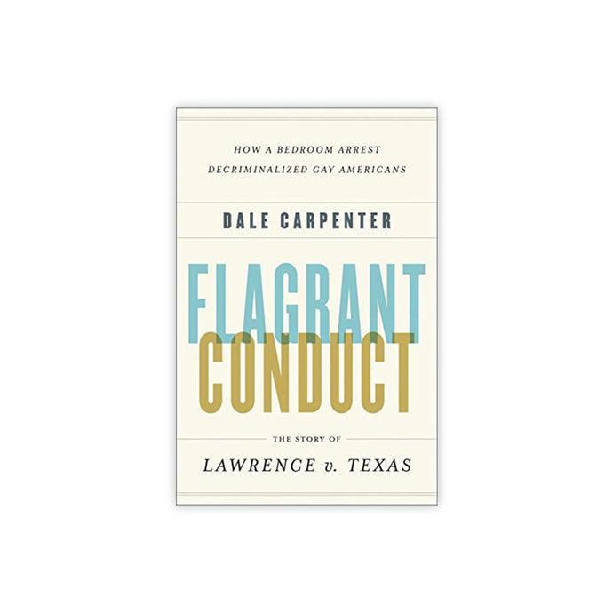 Flagrant Conduct: The Story of Lawrence v. Texas