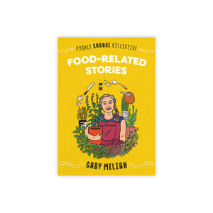 Pocket Change Collective: Food-Related Stories