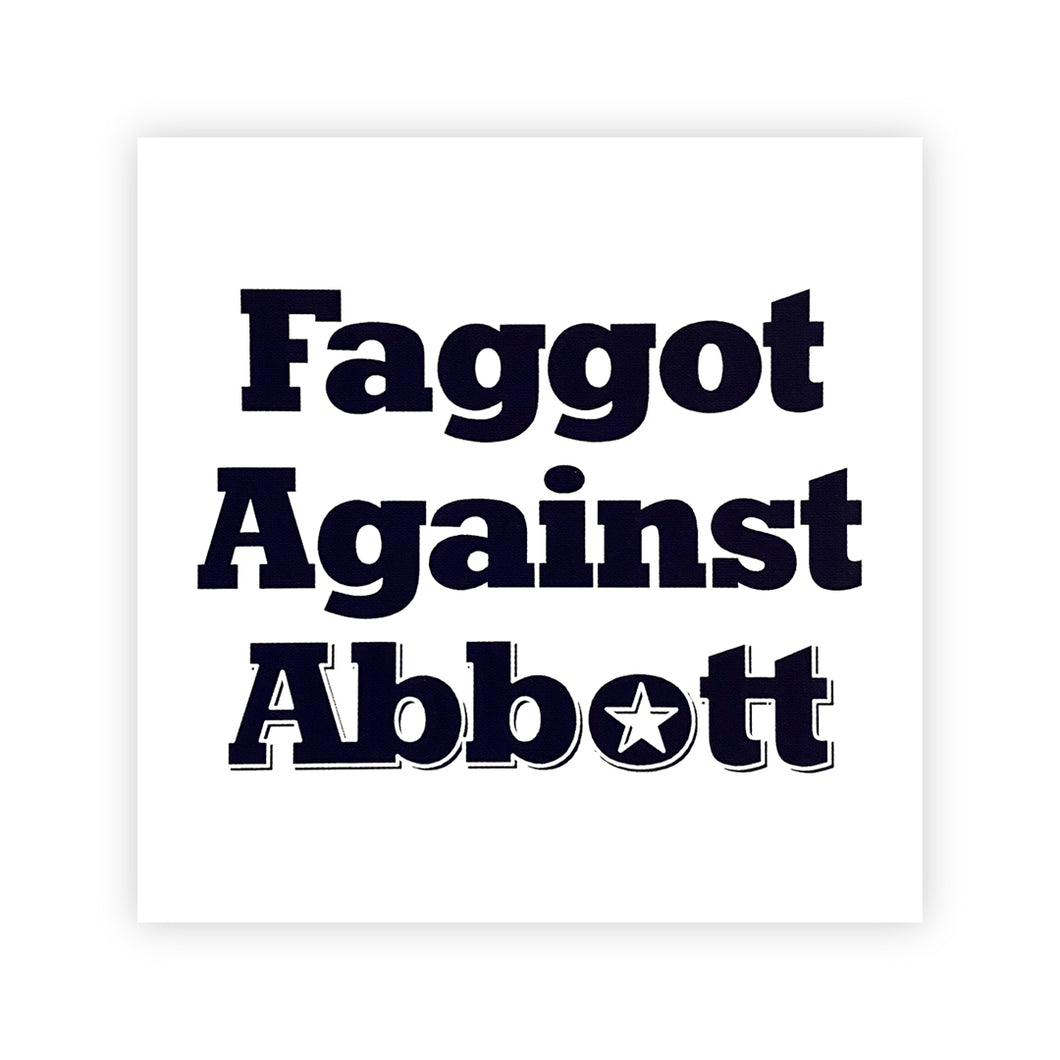 Faggot Against Abbott Sticker
