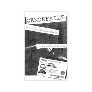Gendrfailz Zine #1: The First Appointment