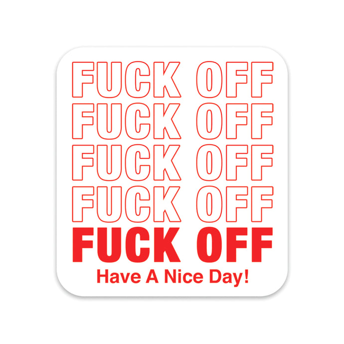 F*ck Off Have a Nice Day