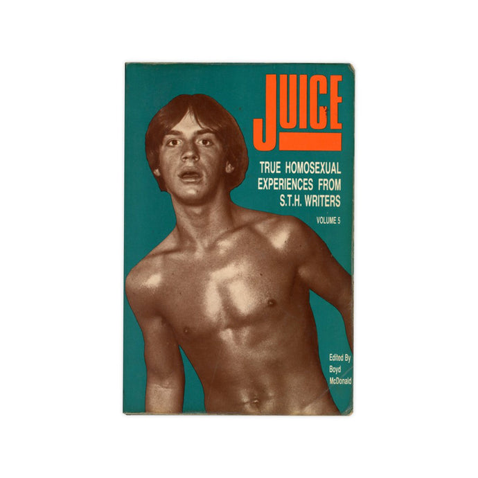 JUICE: True Homosexual Experiences from STH Writers
