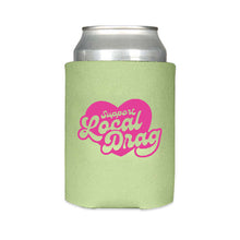 Load image into Gallery viewer, Support Local Drag Koozie
