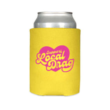 Load image into Gallery viewer, Support Local Drag Koozie