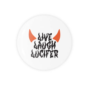 Live Laugh Lucifer - 1.25" Round Button