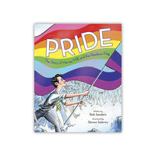 Load image into Gallery viewer, Pride: The Story of Harvey Milk and the Rainbow Flag
