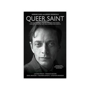 Queer Saint: The Cultured Life of Peter Watson