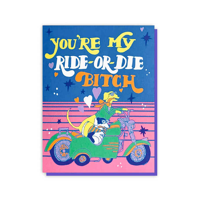 You're My Ride Or Die Bitch