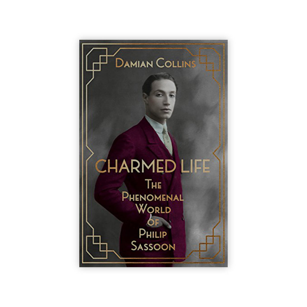 Charmed Life - The Phenomenal World Of Phillip Sassoon