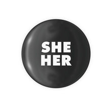 Load image into Gallery viewer, She / Her Pronoun Button