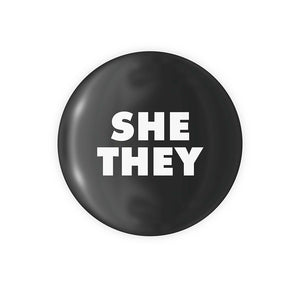 She / They Pronoun Button