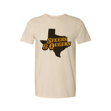 Load image into Gallery viewer, A picture of a tan t-shirt with a brown silhouette of Texas with &quot;Steers &amp; Queers&quot; in a western style yellow font over top.