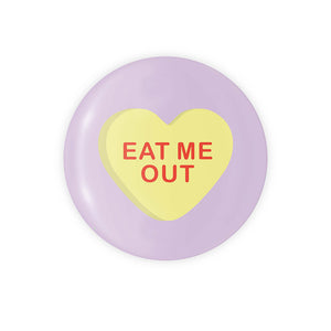 Eat Me Out Candy Heart 1.25" Button