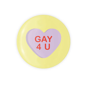 Gay 4 U Candy Heart 1.25" Button