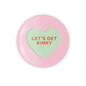 Let's Get Kinky Candy Heart 1.25" Button