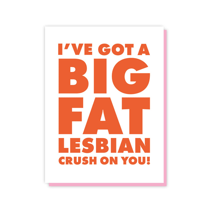 Big Fat Lesbian Crush A2 Card