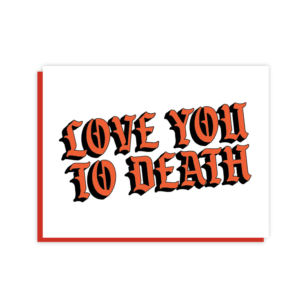 Love You To Death A2 Card