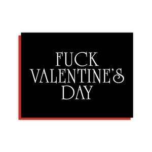 Fuck Valentine's Day A2 Card