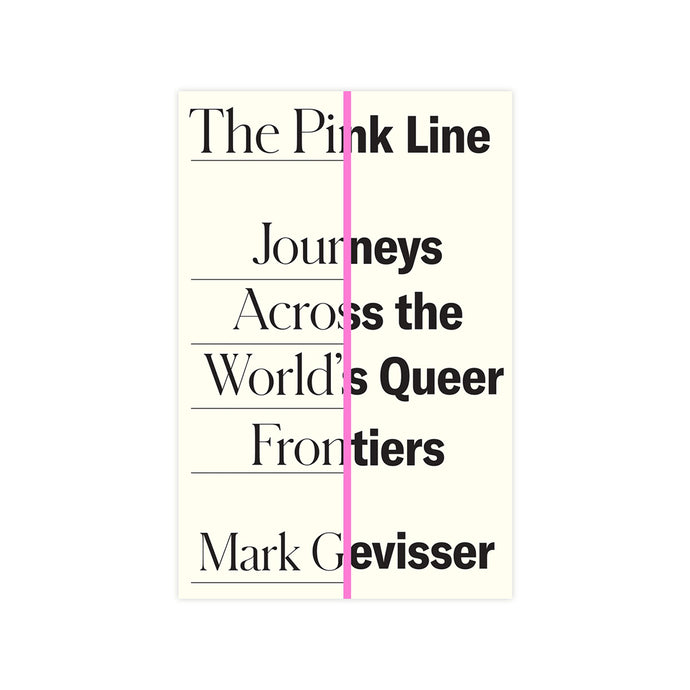 THE PINK LINE: Journeys Across the World's Queer Frontiers