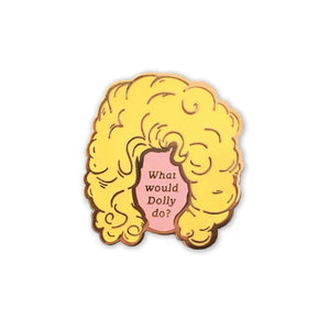 Enamel pin of the silhouette of Dolly Parton's face with her large blonde hair, in the silhouette of her face is the phrase "What Would Dolly Do?".  