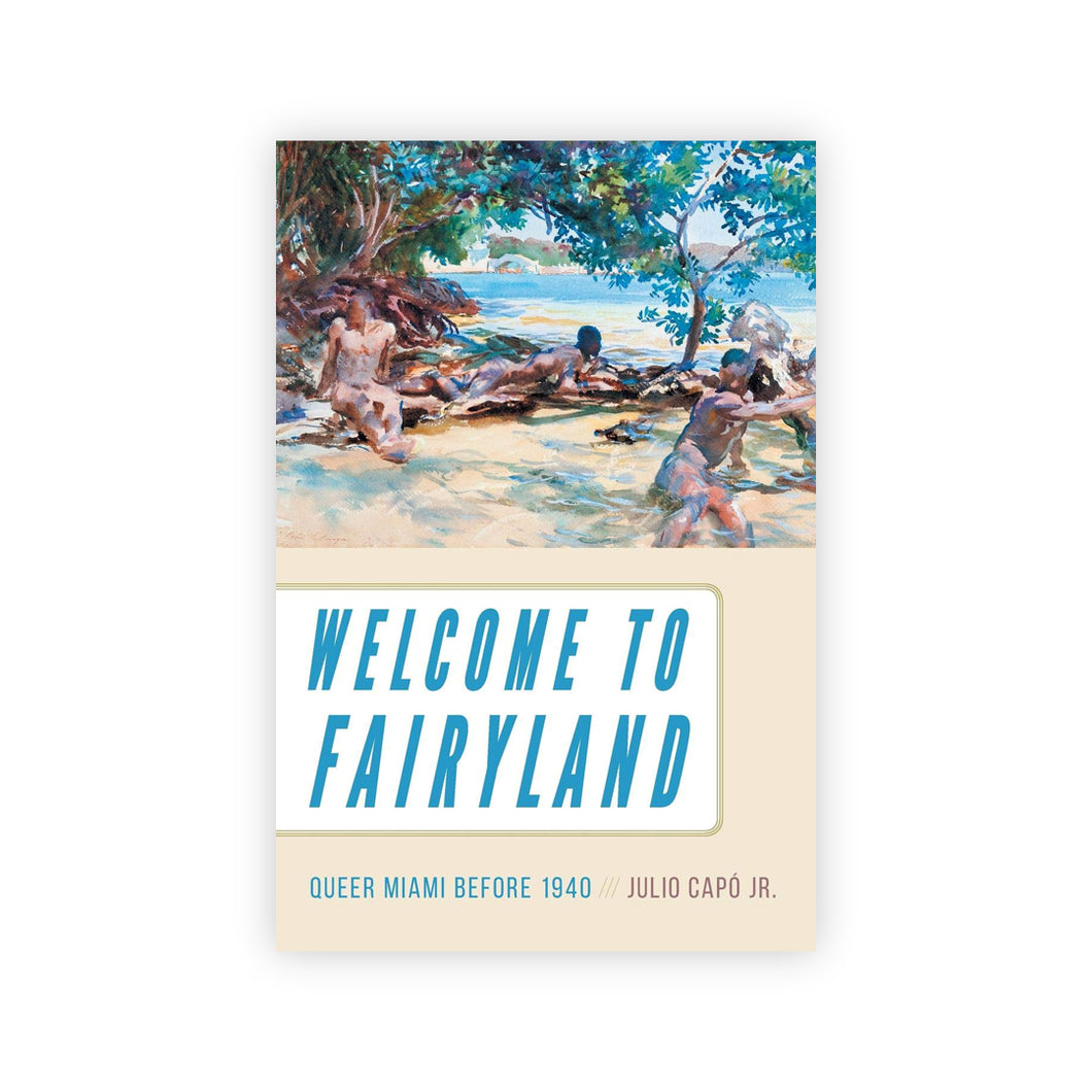 Welcome to Fairyland: Queer Miami before 1940