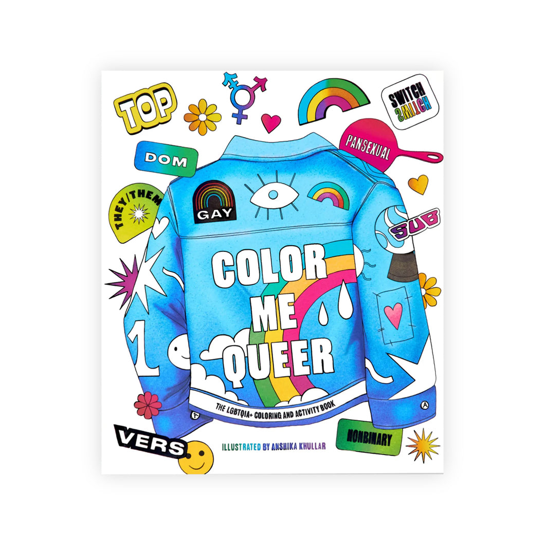 Color Me Queer: The LGBTQ+ Coloring and Activity Book