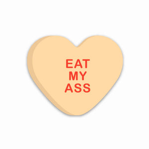Eat My Ass Candy Heart