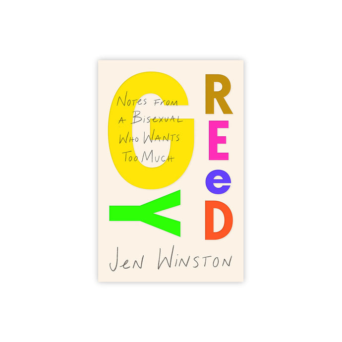 Greedy: Notes from a Bisexual Who Wants Too Much
