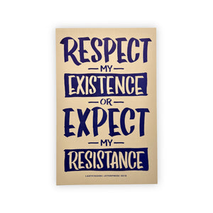 Respect My Existence - Protest Poster