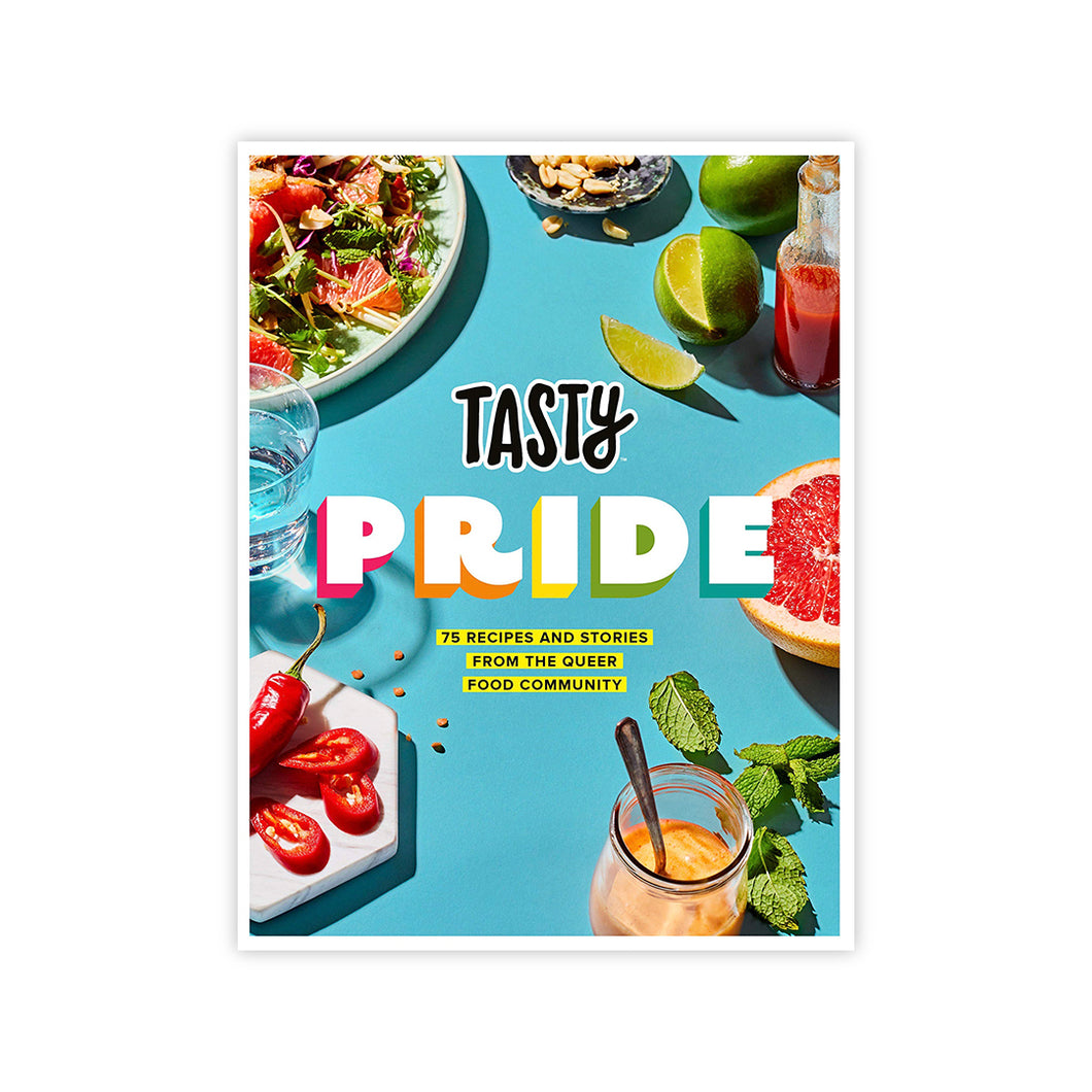 Tasty Pride: 75 Recipes and Stories from the Queer Food Community